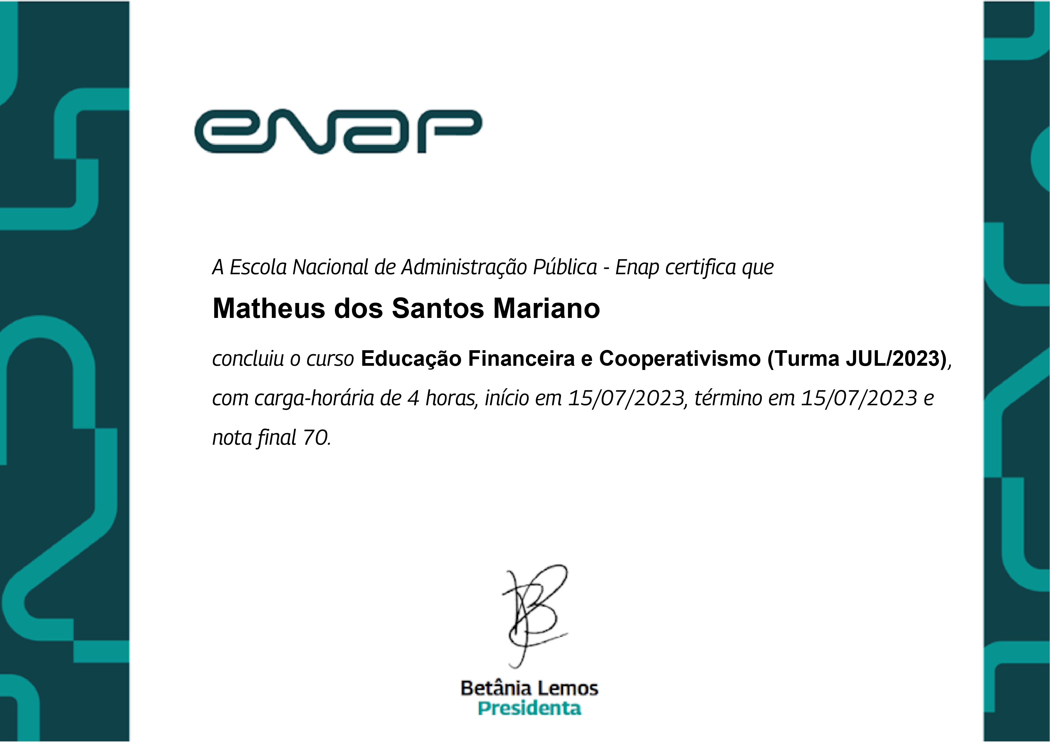 Certificado em Educação Financeira pelo ENAP.